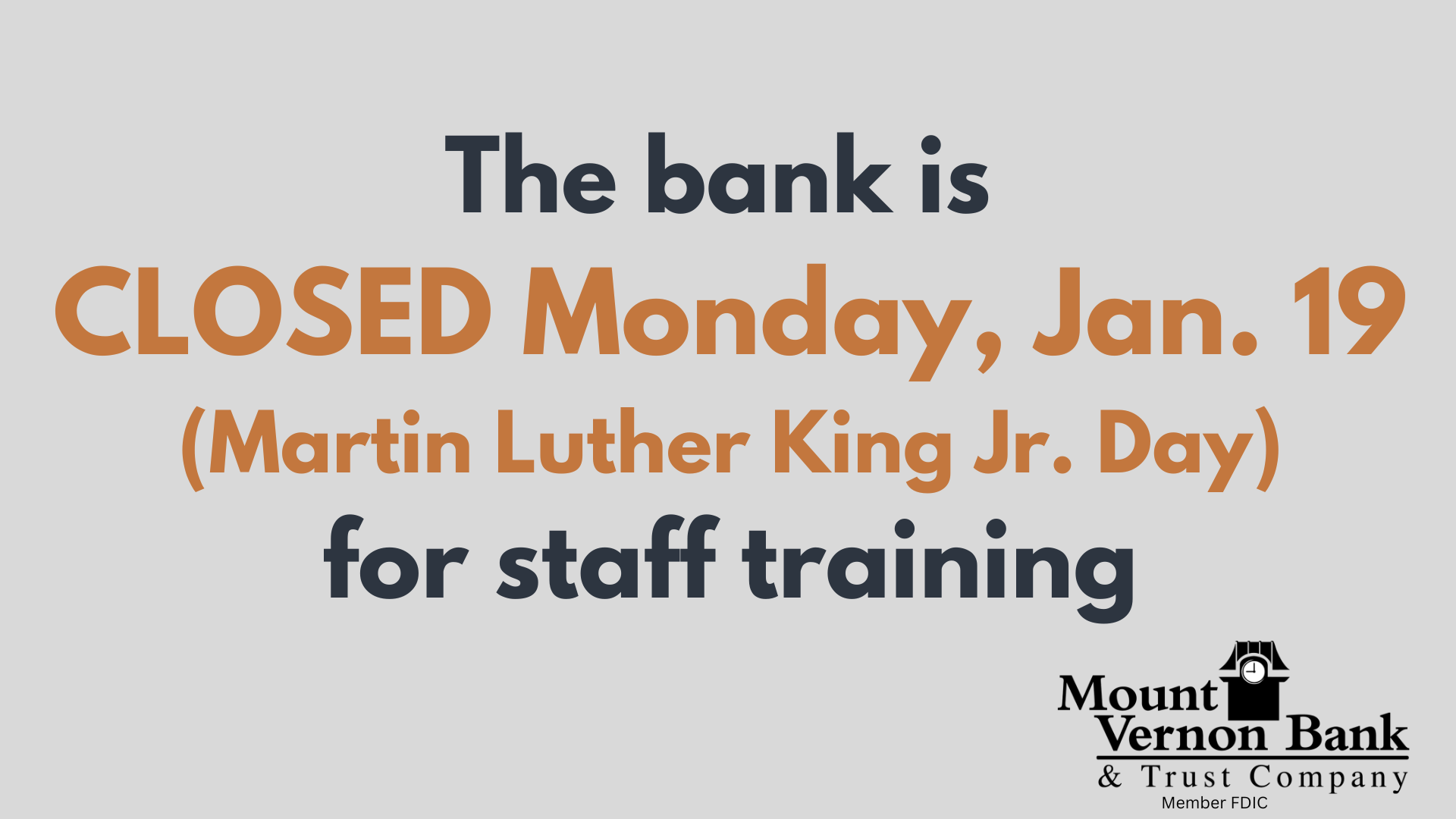 Bank closed Monday, Jan. 19